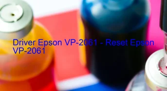 Epson VP-2061のドライバーのダウンロード,Epson VP-2061 のリセットソフトウェアのダウンロード