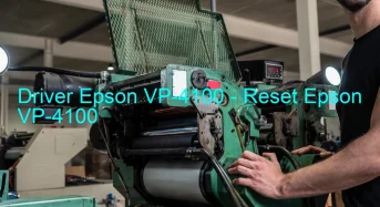 Epson VP-4100のドライバーのダウンロード,Epson VP-4100 のリセットソフトウェアのダウンロード