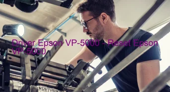 Epson VP-5000のドライバーのダウンロード,Epson VP-5000 のリセットソフトウェアのダウンロード