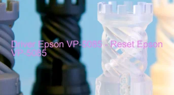 Epson VP-5085のドライバーのダウンロード,Epson VP-5085 のリセットソフトウェアのダウンロード