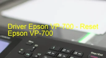Epson VP-700のドライバーのダウンロード,Epson VP-700 のリセットソフトウェアのダウンロード