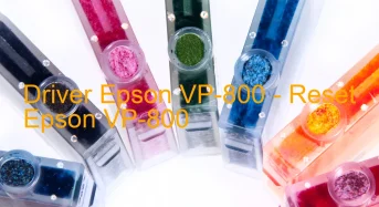 Epson VP-800のドライバーのダウンロード,Epson VP-800 のリセットソフトウェアのダウンロード