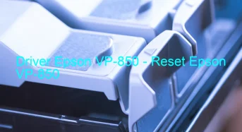 Epson VP-850のドライバーのダウンロード,Epson VP-850 のリセットソフトウェアのダウンロード