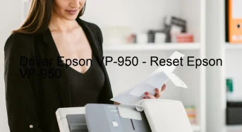 Epson VP-950のドライバーのダウンロード,Epson VP-950 のリセットソフトウェアのダウンロード