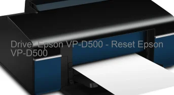 Epson VP-D500のドライバーのダウンロード,Epson VP-D500 のリセットソフトウェアのダウンロード