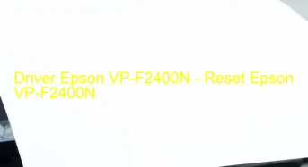 Epson VP-F2400Nのドライバーのダウンロード,Epson VP-F2400N のリセットソフトウェアのダウンロード