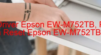 Tải Driver Epson EW-M752TB, Phần Mềm Reset Epson EW-M752TB