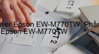Tải Driver Epson EW-M770TW, Phần Mềm Reset Epson EW-M770TW