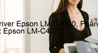 Tải Driver Epson LM-C4000, Phần Mềm Reset Epson LM-C4000