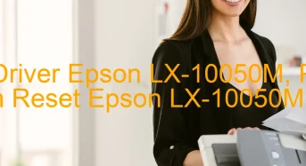 Tải Driver Epson LX-10050M, Phần Mềm Reset Epson LX-10050M