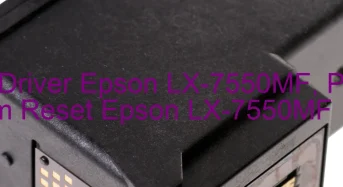 Tải Driver Epson LX-7550MF, Phần Mềm Reset Epson LX-7550MF