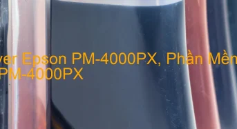 Tải Driver Epson PM-4000PX, Phần Mềm Reset Epson PM-4000PX