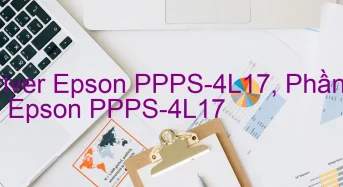Tải Driver Epson PPPS-4L17, Phần Mềm Reset Epson PPPS-4L17
