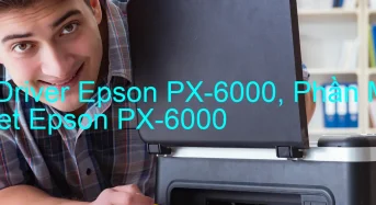 Tải Driver Epson PX-6000, Phần Mềm Reset Epson PX-6000