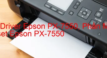 Tải Driver Epson PX-7550, Phần Mềm Reset Epson PX-7550