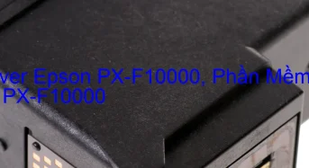Tải Driver Epson PX-F10000, Phần Mềm Reset Epson PX-F10000