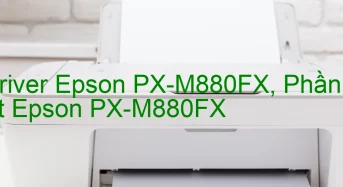 Tải Driver Epson PX-M880FX, Phần Mềm Reset Epson PX-M880FX