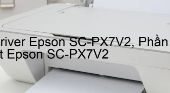 Tải Driver Epson SC-PX7V2, Phần Mềm Reset Epson SC-PX7V2