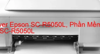 Tải Driver Epson SC-R5050L, Phần Mềm Reset Epson SC-R5050L