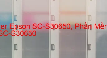 Tải Driver Epson SC-S30650, Phần Mềm Reset Epson SC-S30650