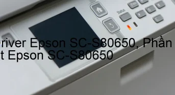 Tải Driver Epson SC-S80650, Phần Mềm Reset Epson SC-S80650