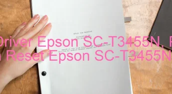 Tải Driver Epson SC-T3455N, Phần Mềm Reset Epson SC-T3455N