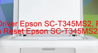 Tải Driver Epson SC-T345MS2, Phần Mềm Reset Epson SC-T345MS2