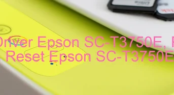 Tải Driver Epson SC-T3750E, Phần Mềm Reset Epson SC-T3750E