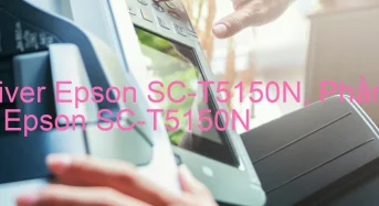 Tải Driver Epson SC-T5150N, Phần Mềm Reset Epson SC-T5150N