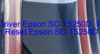 Tải Driver Epson SC-T5250D, Phần Mềm Reset Epson SC-T5250D