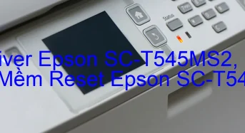 Tải Driver Epson SC-T545MS2, Phần Mềm Reset Epson SC-T545MS2