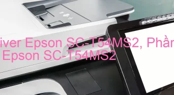 Tải Driver Epson SC-T54MS2, Phần Mềm Reset Epson SC-T54MS2