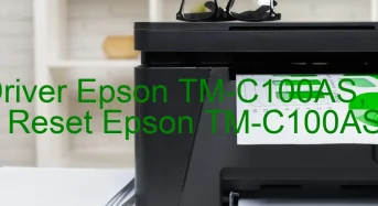 Tải Driver Epson TM-C100AS, Phần Mềm Reset Epson TM-C100AS