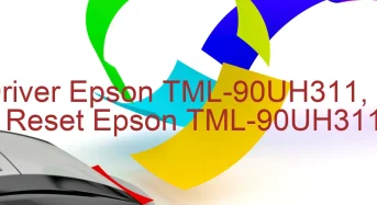Tải Driver Epson TML-90UH311, Phần Mềm Reset Epson TML-90UH311