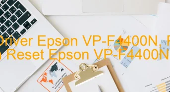 Tải Driver Epson VP-F4400N, Phần Mềm Reset Epson VP-F4400N