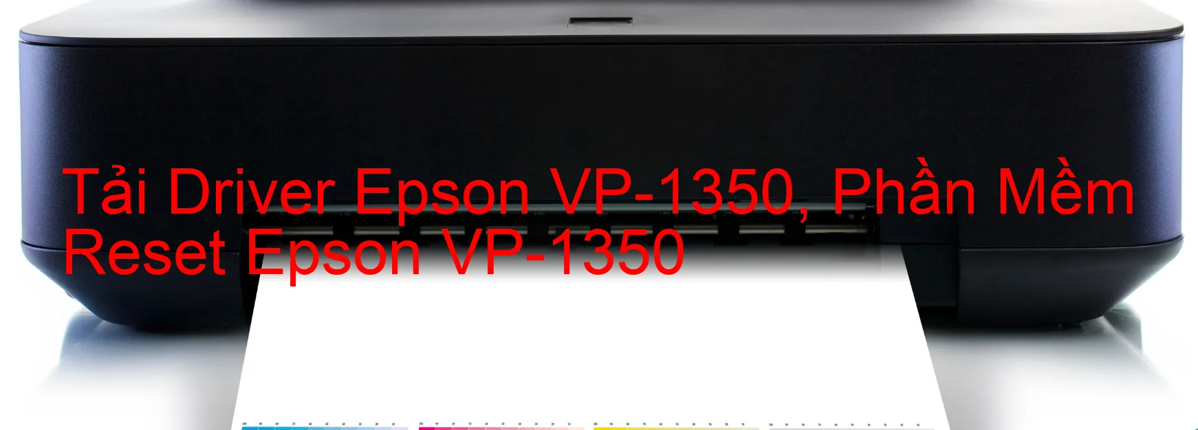 Driver Epson VP-1350, Phần Mềm Reset Epson VP-1350
