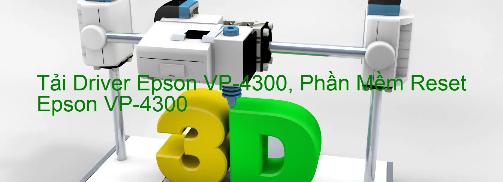Driver Epson VP-4300, Phần Mềm Reset Epson VP-4300
