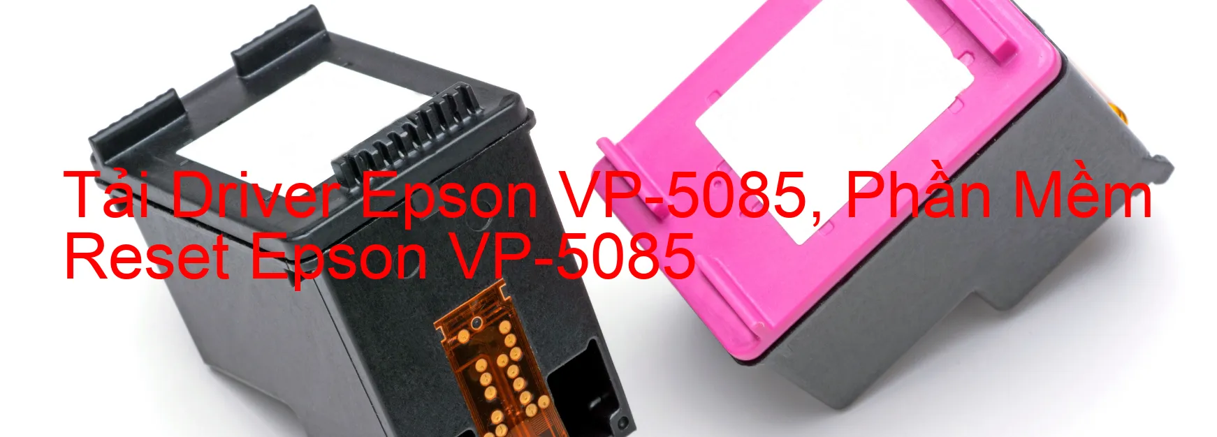 Driver Epson VP-5085, Phần Mềm Reset Epson VP-5085