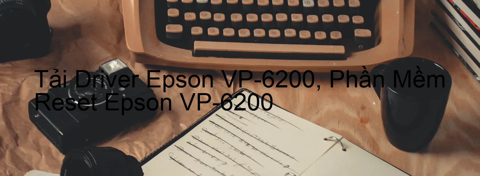 Driver Epson VP-6200, Phần Mềm Reset Epson VP-6200