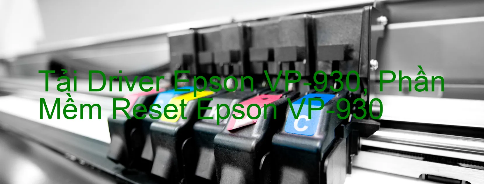 Driver Epson VP-930, Phần Mềm Reset Epson VP-930