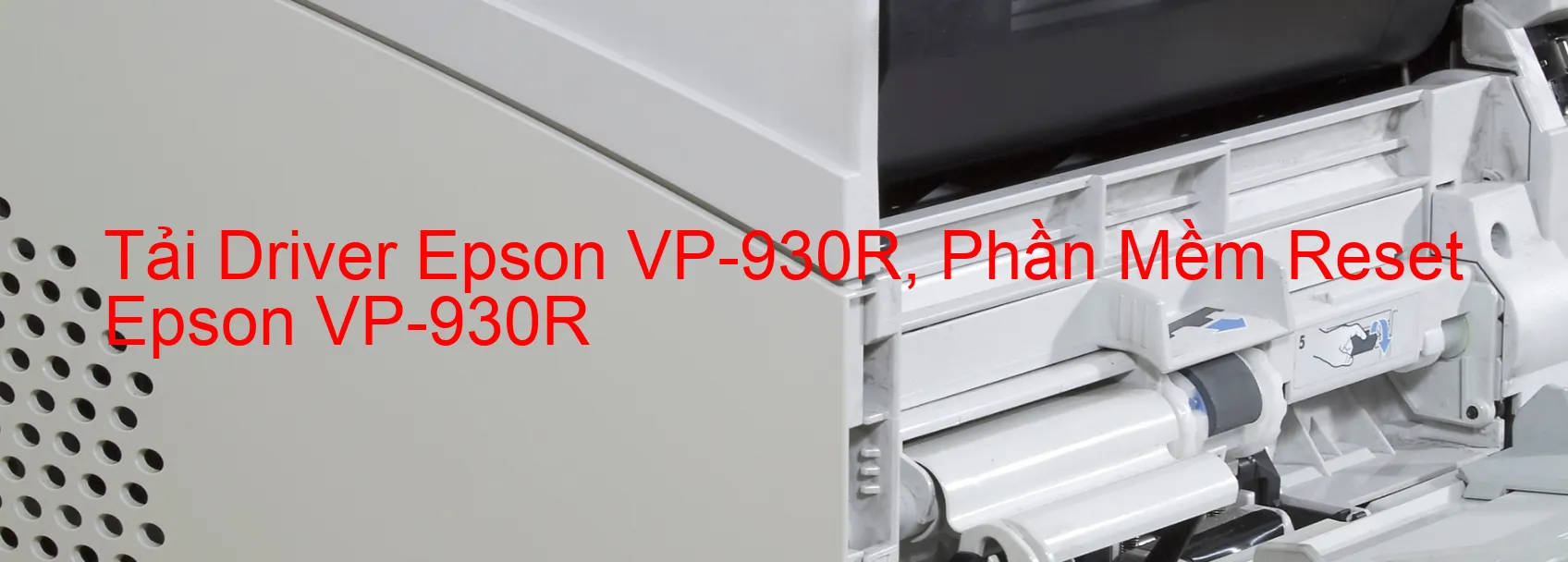 Driver Epson VP-930R, Phần Mềm Reset Epson VP-930R