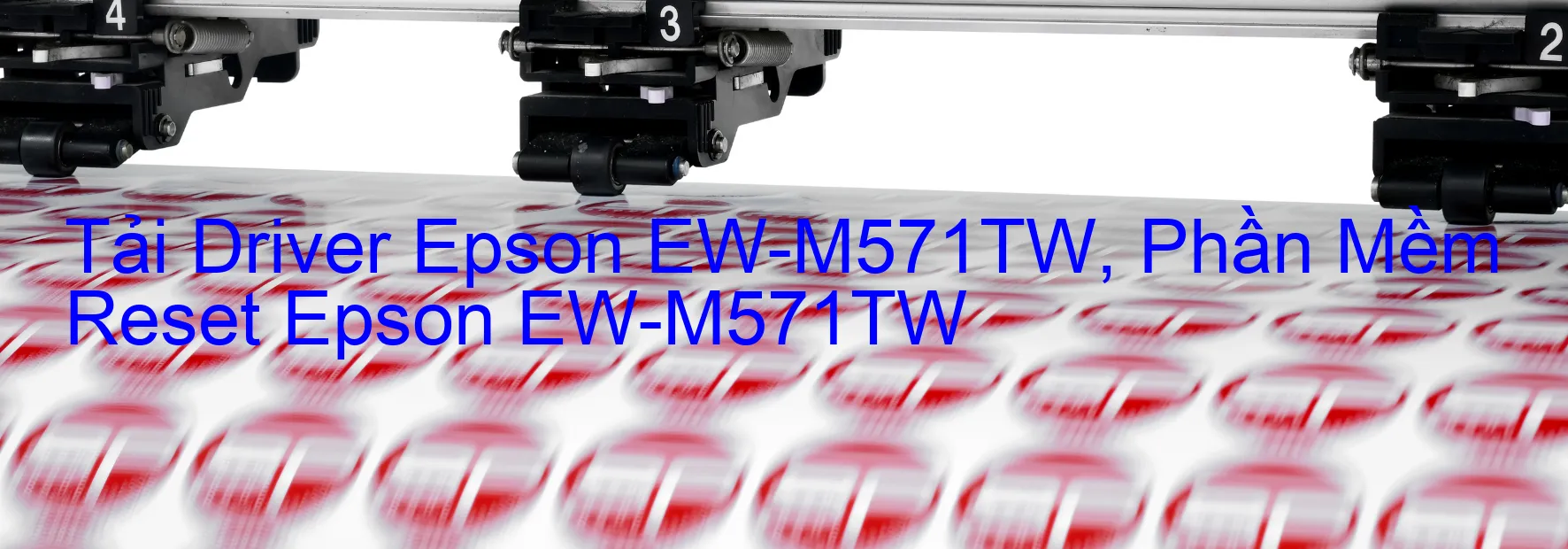 Driver Epson EW-M571TW, Phần Mềm Reset Epson EW-M571TW