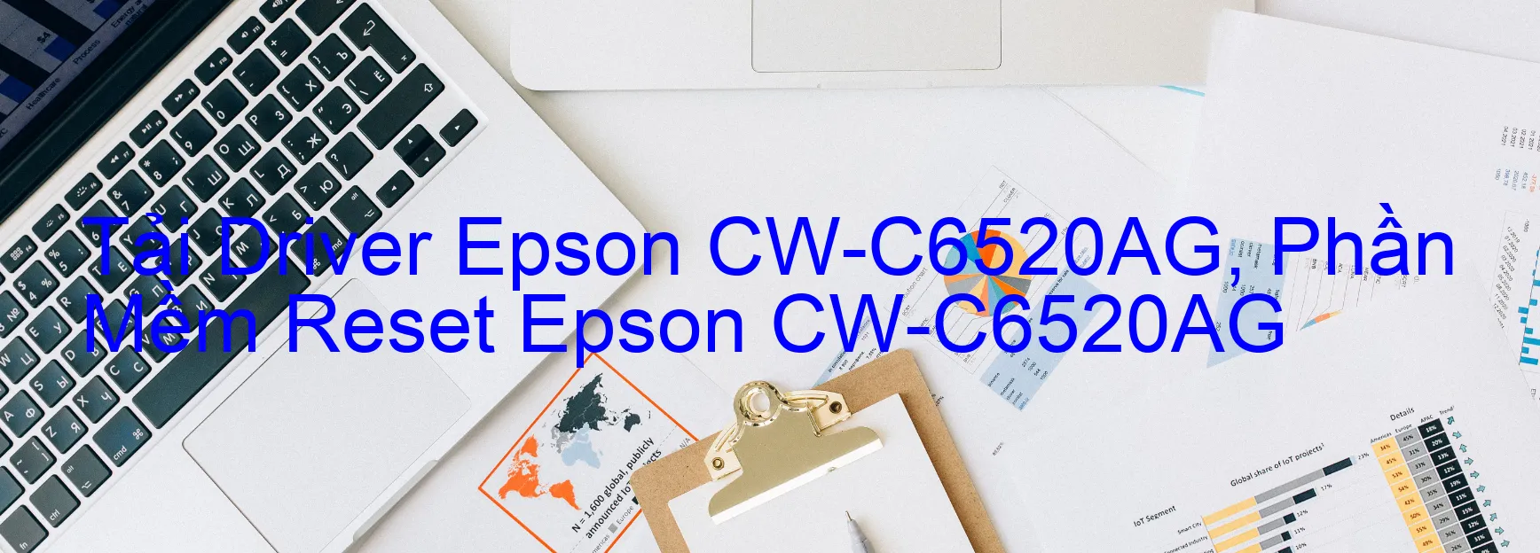 Driver Epson CW-C6520AG, Phần Mềm Reset Epson CW-C6520AG