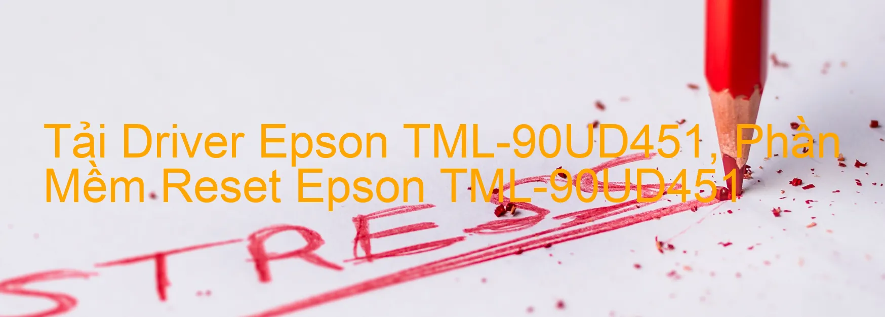 Driver Epson TML-90UD451, Phần Mềm Reset Epson TML-90UD451