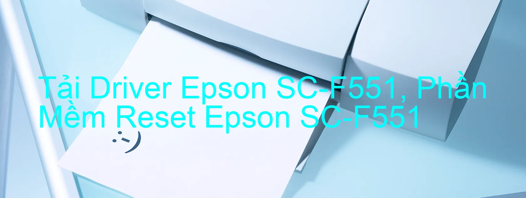 Driver Epson SC-F551, Phần Mềm Reset Epson SC-F551