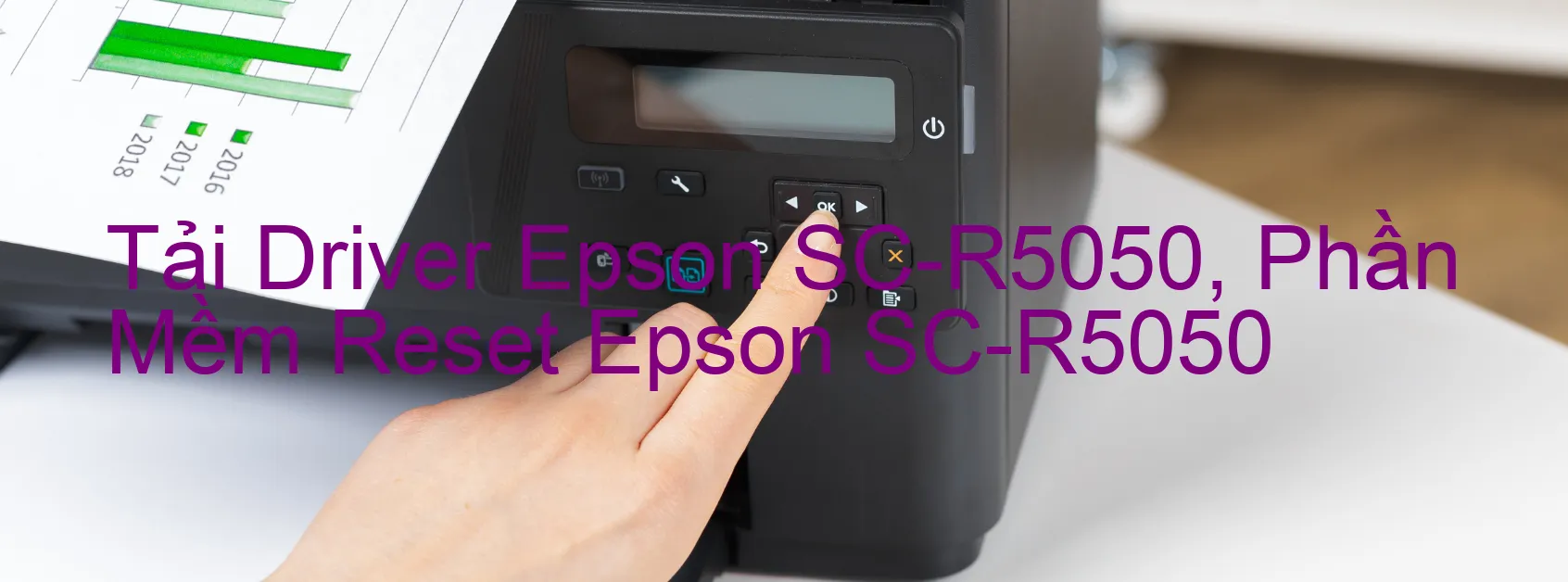 Driver Epson SC-R5050, Phần Mềm Reset Epson SC-R5050