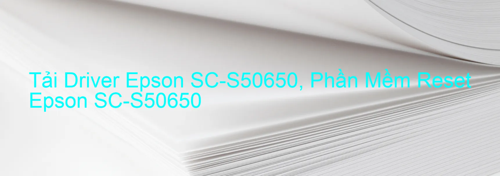 Driver Epson SC-S50650, Phần Mềm Reset Epson SC-S50650