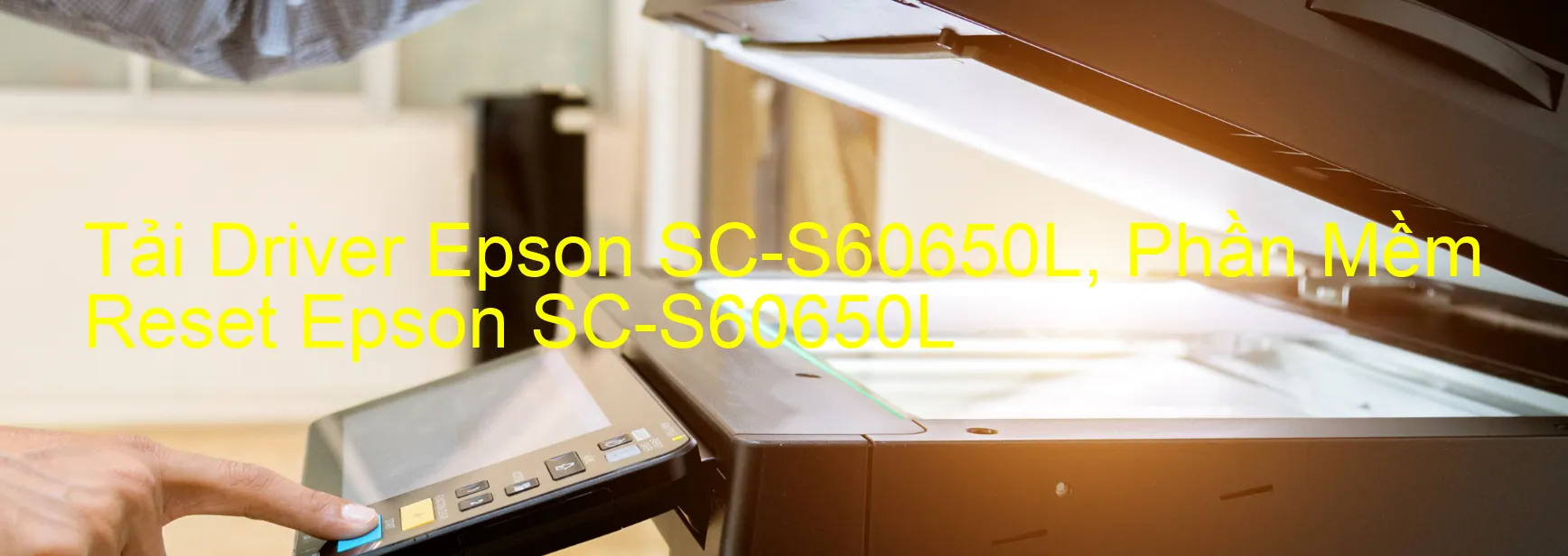 Driver Epson SC-S60650L, Phần Mềm Reset Epson SC-S60650L