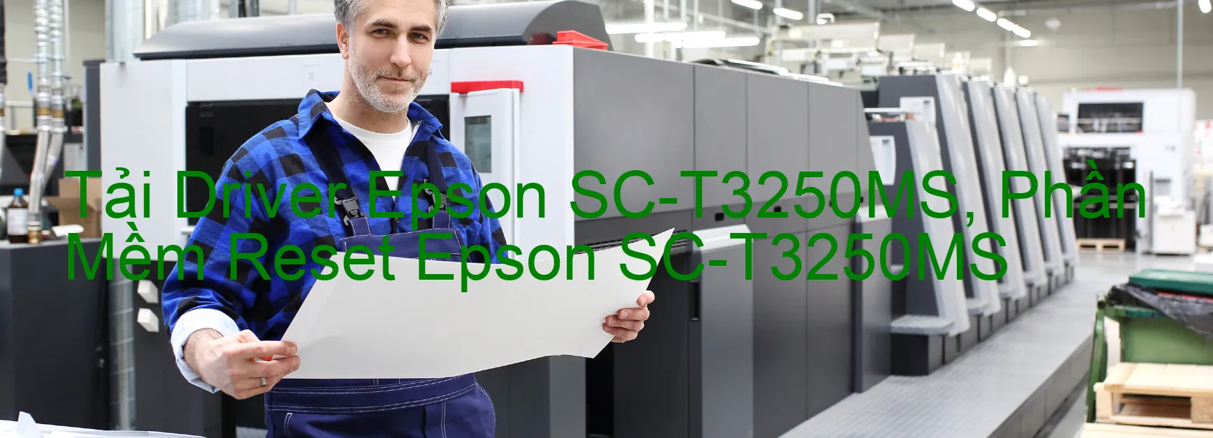 Driver Epson SC-T3250MS, Phần Mềm Reset Epson SC-T3250MS