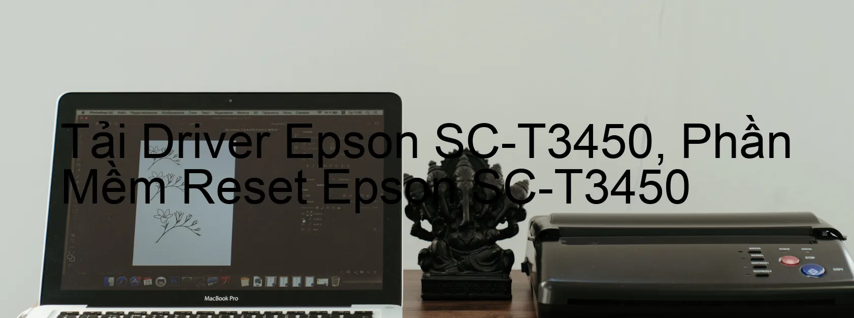 Driver Epson SC-T3450, Phần Mềm Reset Epson SC-T3450